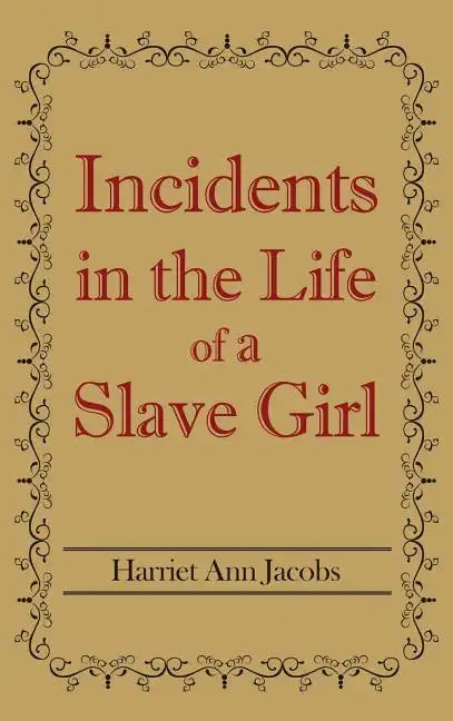 Incidents in the Life of a Slave Girl - Hardcover