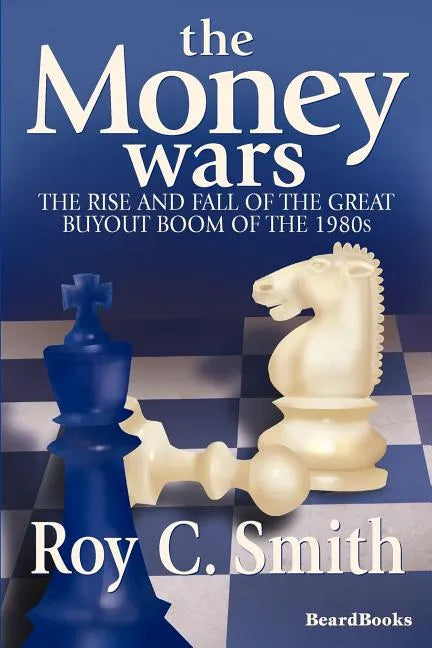 The Money Wars: The Rise & Fall of the Great Buyout Boom of the 1980s - Paperback