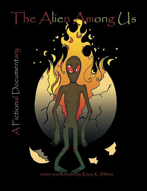 The Alien Among Us: A Fictional Documentary - Paperback