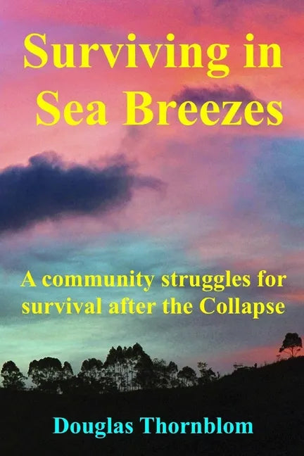 Surviving In Sea Breezes: A community struggles for survival after the Collapse - Paperback