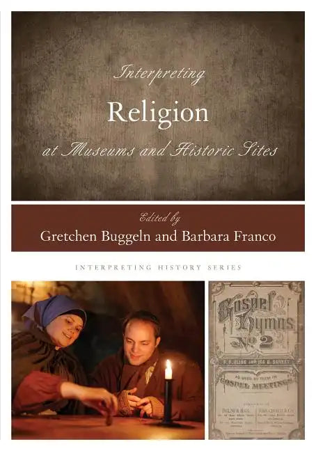 Interpreting Religion at Museums and Historic Sites - Paperback