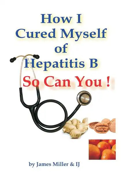 How I Cured Myself of Hepatitis B - Paperback