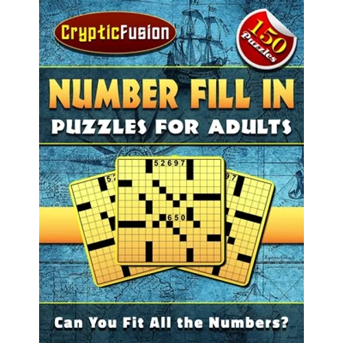 Number Fill In Puzzles for Adults: Number puzzles for adults. Fill in Puzzle Book. - Paperback