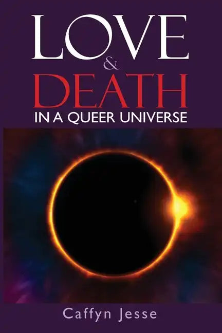 Love and Death: in a Queer Universe - Paperback
