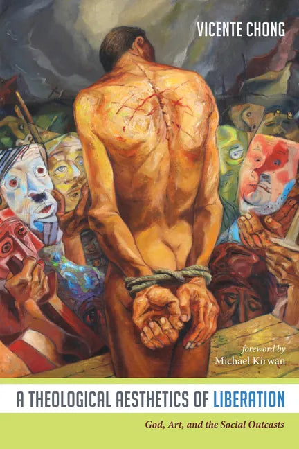 A Theological Aesthetics of Liberation: God, Art, and the Social Outcasts - Paperback
