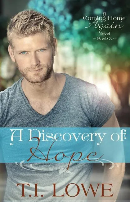 A Discovery of Hope: A Coming Home Again Novel - Paperback