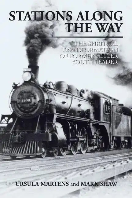 Stations Along the Way: The Spiritual Transformation of Former Hitler Youth Leader - Paperback