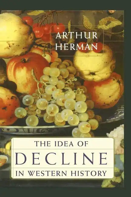 The Idea of Decline in Western History - Paperback