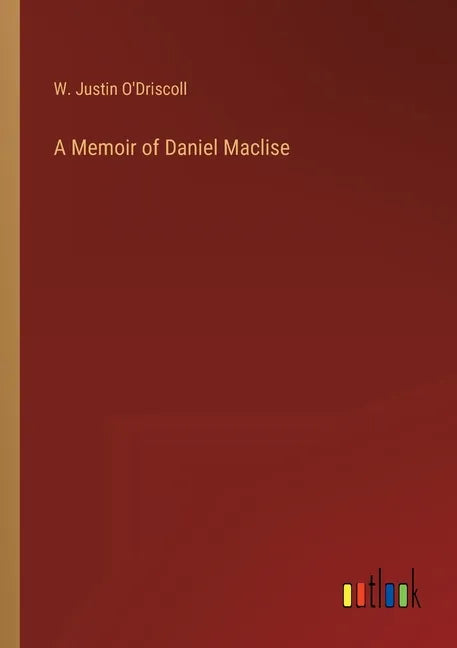 A Memoir of Daniel Maclise - Paperback