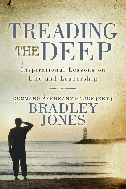 Treading the Deep: Inspirational Lessons on Life and Leadership - Paperback