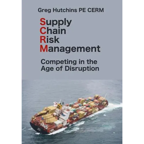 Supply Chain Risk Management: Competing In the Age of Disruption - Paperback