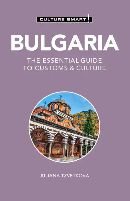Bulgaria - Culture Smart!: The Essential Guide to Customs & Culture - Paperback