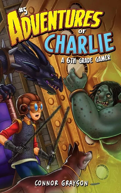 Adventures of Charlie: A 6th Grade Gamer #5 - Paperback