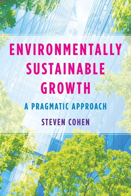 Environmentally Sustainable Growth: A Pragmatic Approach - Paperback