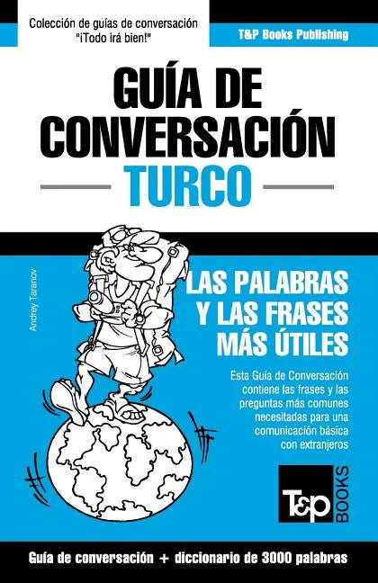 Guía de Conversación Español-Turco y vocabulario temático de 3000 palabras - Paperback