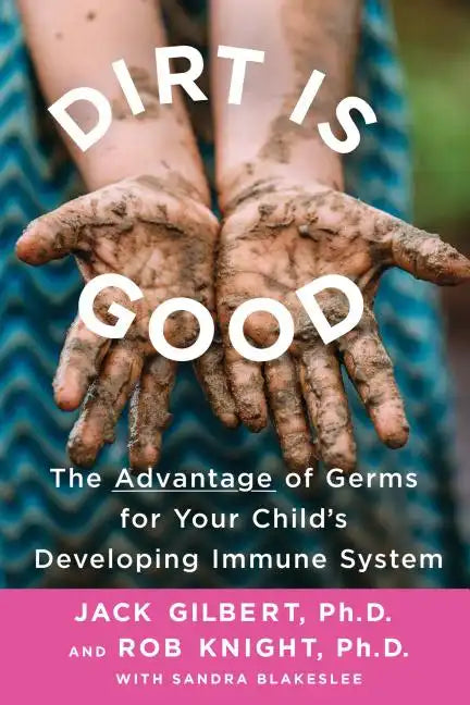 Dirt Is Good - Paperback