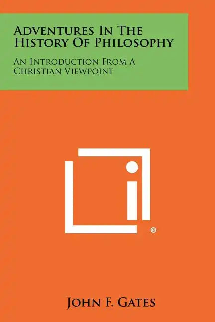 Adventures in the History of Philosophy: An Introduction from a Christian Viewpoint - Paperback
