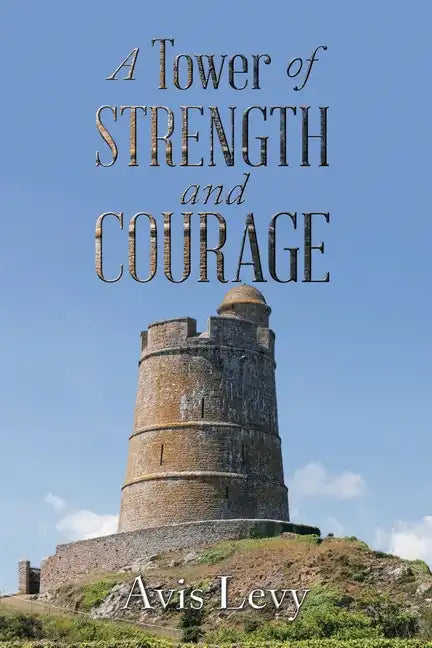 A Tower of Strength and Courage - Paperback