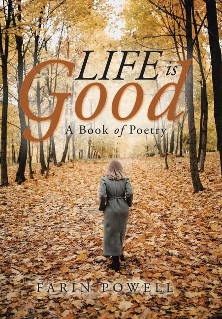 Life Is Good: A Book of Poetry - Hardcover