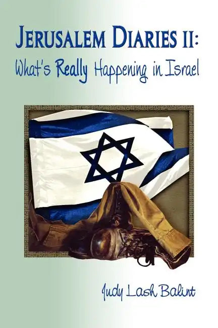 Jerusalem Diaries II: What's Really Happening in Israel - Paperback