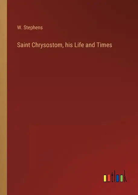 Saint Chrysostom, his Life and Times - Paperback