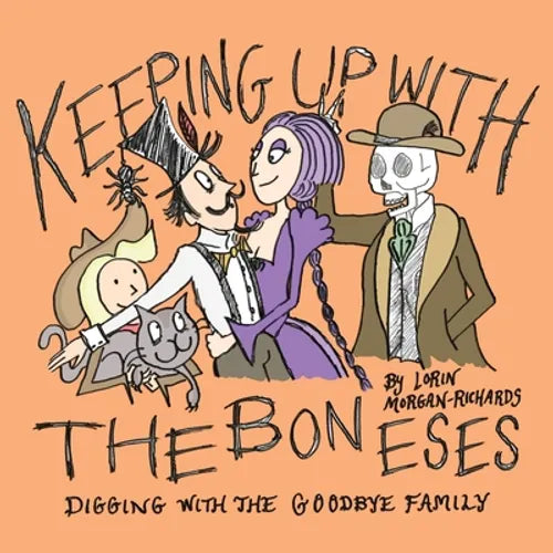Keeping up with the Boneses: Digging with the Goodbye Family - Paperback
