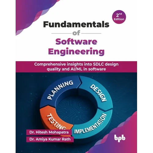 Fundamentals of Software Engineering: Comprehensive insights into SDLC design quality and AI/ML in software - 2nd Edition - Paperback
