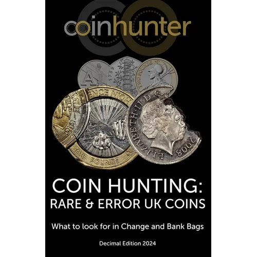 Coin Hunting: RARE & ERROR UK COINS: What to look for in Change and Bank Bags, Decimal Edition 2024 - Paperback