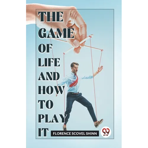 The Game Of Life And How To Play It - Paperback