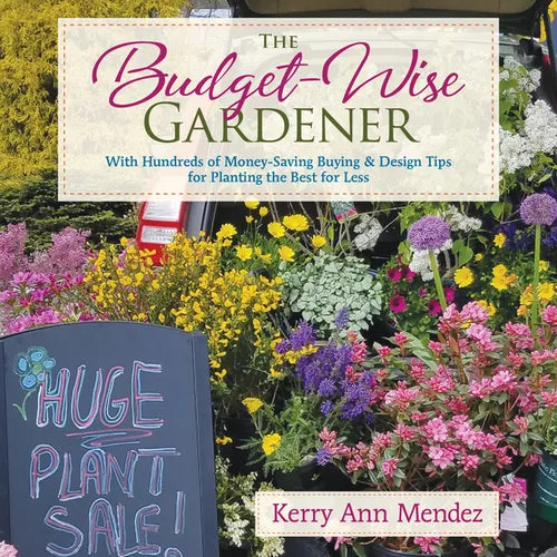 The Budget-Wise Gardener: With Hundreds of Money-Saving Buying & Design Tips for Planting the Best for Less - Hardcover