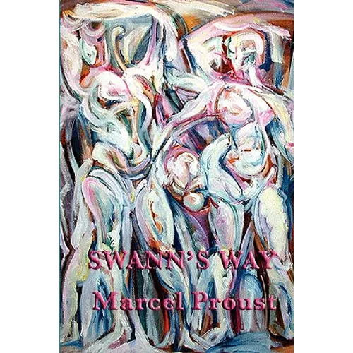 Swann's Way: The First Volume of In Search of Lost Time - Paperback