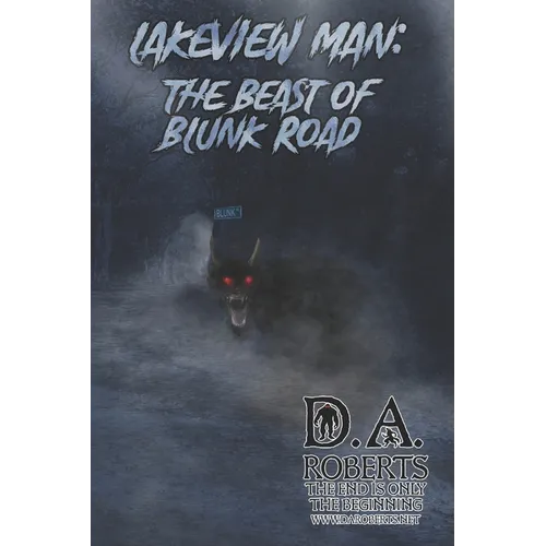 Lakeview Man: Beast of Blunk Road - Paperback