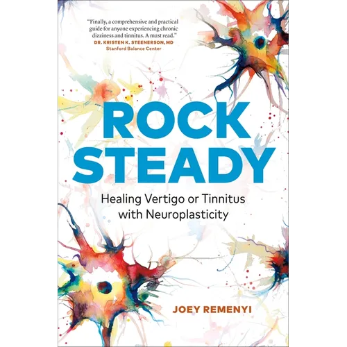 Rock Steady: Healing Vertigo or Tinnitus with Neuroplasticity - Paperback