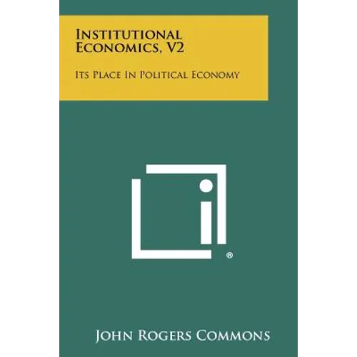 Institutional Economics, V2: Its Place In Political Economy - Paperback