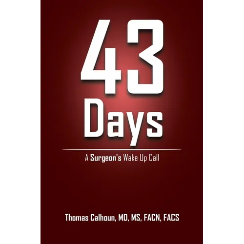 43 Days: A Surgeon's Wake Up Call - Paperback