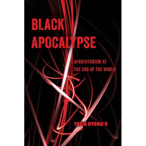 Black Apocalypse: Afrofuturism at the End of the World Volume 16 - Hardcover