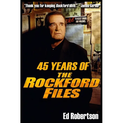 45 Years of The Rockford Files: An Inside Look at America's Greatest Detective Series - Paperback