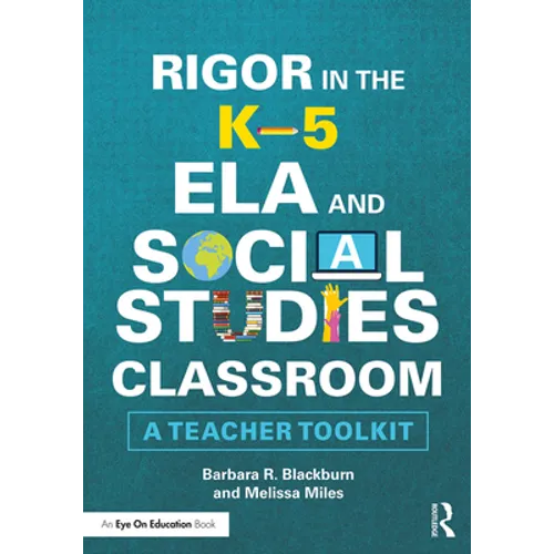 Rigor in the K-5 Ela and Social Studies Classroom: A Teacher Toolkit - Paperback