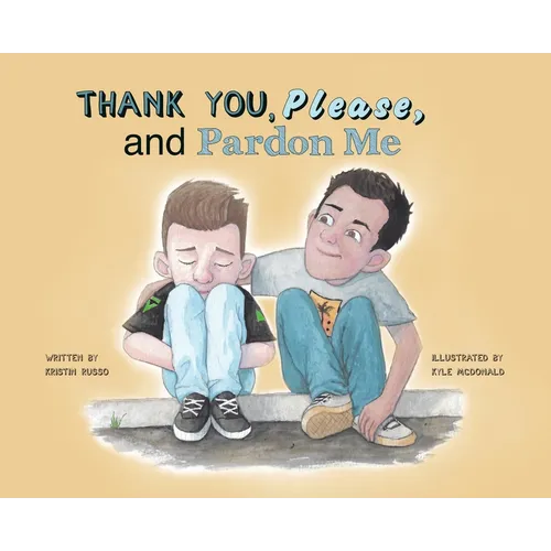 Thank You, Please, and Pardon Me - Hardcover