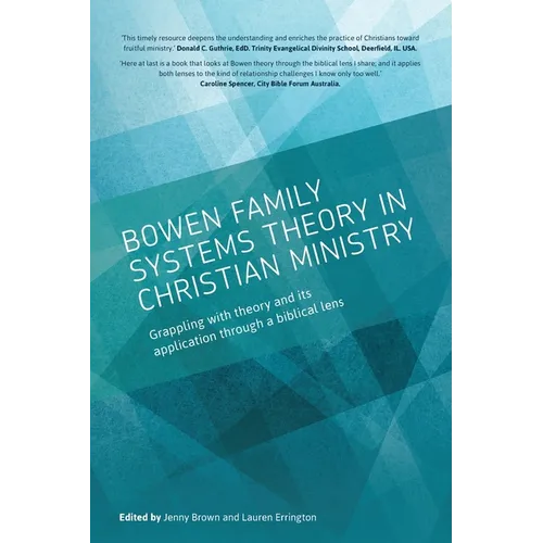 Bowen family systems theory in Christian ministry: Grappling with Theory and its Application Through a Biblical Lens - Paperback