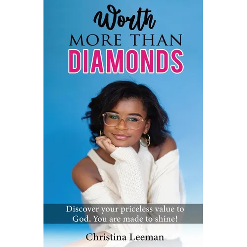 Worth More Than Diamonds: A Christian Guide for Tween Girls to Build Confidence, Overcome Anxiety, and Discover Their God-Given Worth - Paperback