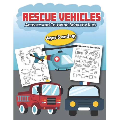 Rescue Vehicles Activity and Coloring Book for kids Ages 5 and up: Fun for boys and girls, Preschool, Kindergarten - Paperback