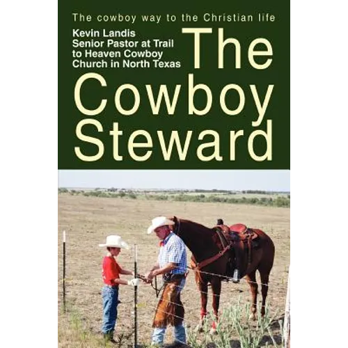 The Cowboy Steward: The cowboy way to the christian life - Paperback