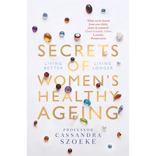 Secrets of Women's Healthy Ageing: Living Better, Living Longer - Paperback