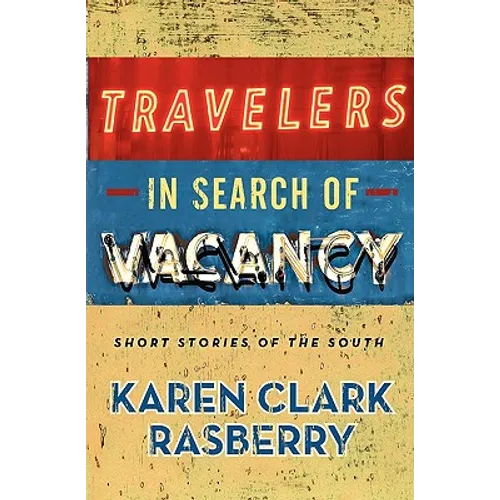 Travelers in Search of Vacancy: Short Stories of the South - Paperback