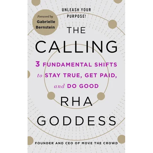 The Calling: 3 Fundamental Shifts to Stay True, Get Paid, and Do Good - Paperback