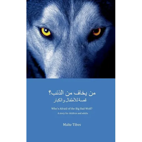 Who's Afraid of the Big Bad Wolf? (ARABIC VERSION): A story for children and adults - Paperback