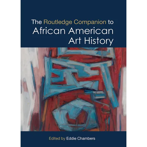 The Routledge Companion to African American Art History - Paperback