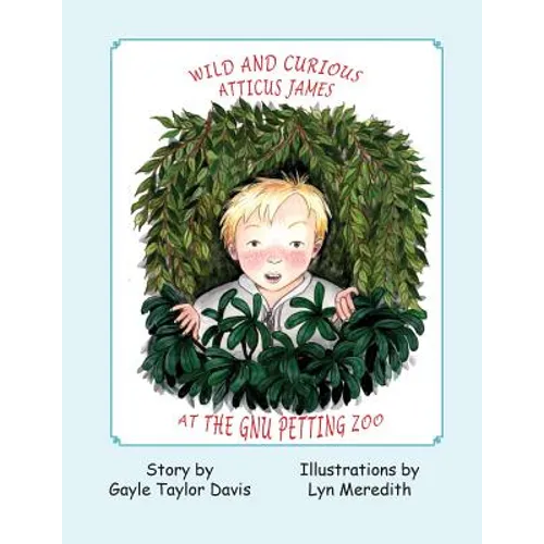 Wild and Curious Atticus James at the Gnu Petting Zoo - Paperback