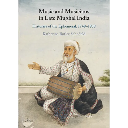 Music and Musicians in Late Mughal India - Hardcover